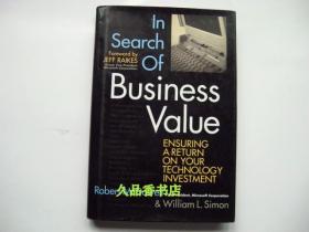 n Search of Business Value: Insuring a Return on Your Technology Investment【精装】