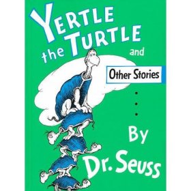 Yertle the Turtle and Other Stories