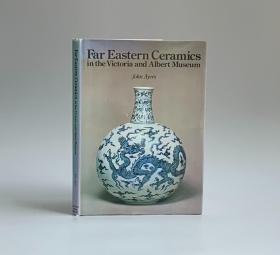 维多利亚和阿尔伯特博物馆 藏 远东陶瓷 Far Eastern Ceramics in the Victoria and Albert Museum