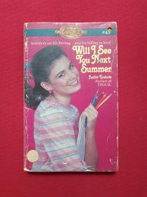 《will i see you next summer： 明年夏天还能见到你吗》1984年7月（summers are for flirting...and forfallinf in love!：夏天是用来调情的... 而且是用来放弃爱情的！judith enderle author of s.w.a.k：Judith enderle 《 s.w.a.k 》的作者）