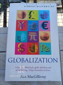 A Brief History of Globalization: the Untold Story of Our Incredible Shrinking Planet