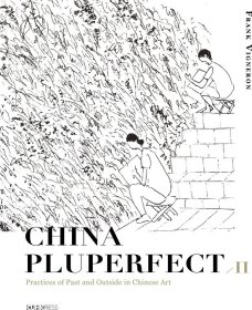 现货【外图港版】China Pluperfect II:Practices of Past and Outside in Chinese Art / Frank Vigneron 香港中文大学出版社