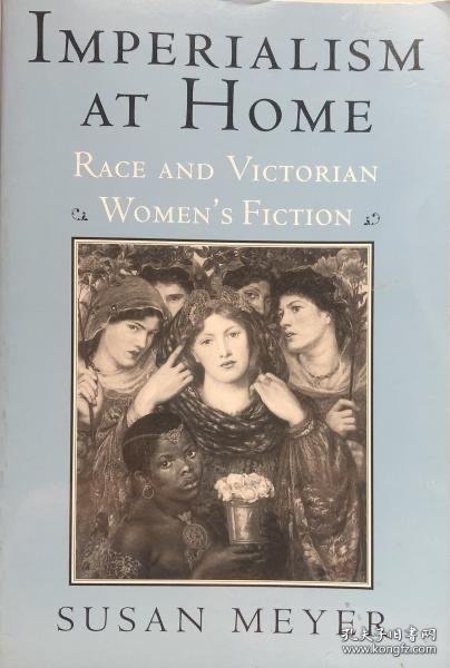 Imperialism at Home: Race and Victorian Women's Fiction Imperialism at 主页： Race and Victorian Women's Fiction