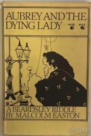 Aubrey and the Dying Lady: A Beardsley Riddle Aubrey and the Dying Lady： A Beardsley Riddle
