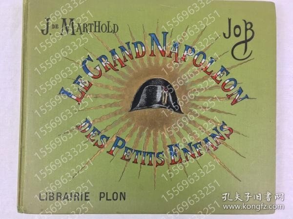 『ちいさい子たちのための大ナポレオン』YTMP星杏4463涯桃1893年　パリ刊 / Job [de Breville, Jacques Onefroy],Le Grand Napoleon des Petits Enfans. Paris, Plon, 1893.