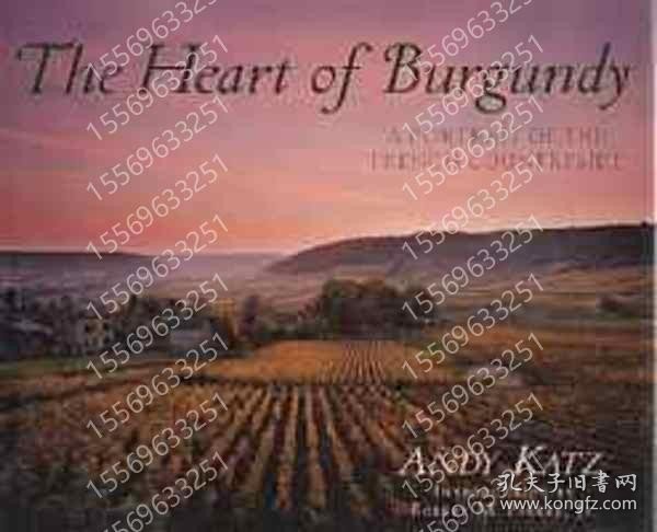 The Heart of Burgundy A Portrait of French Wine Country, RJII齾雾2500漠苍