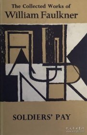 Soldiers' Pay The Collected Works of William Faulkner Soldiers' 支付 The 收集 工作 of William Faulkner