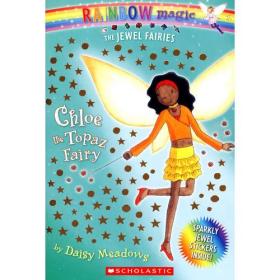 Chloe：The Topaz Fairy (Rainbow Magic：The Jewel Fairies， No。 4)克洛伊