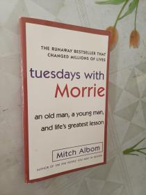 Tuesdays with Morrie：An Old Man, a Young Man, and Life's Greatest Lesson