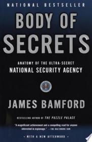 Body of Secrets - Anatomy of the Ultra-Secret National Security Agency