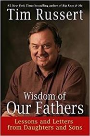 Wisdom of Our Fathers - Lessons and Letters from Daughters and Sons