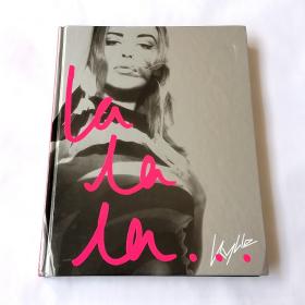 Kylie: La La La (Kylie Minogue 凯莉·米洛全彩写真传记书) 精装硬壳版 八五新 外壳有压痕