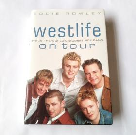 Westlife on Tour: Inside the World's Biggest Boy Band 西城男孩 早期原版书 品好九成新 (内容以文字为主，含30页彩图)