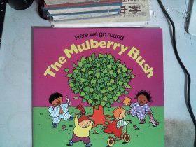 Here we go round The Mulberry Bush