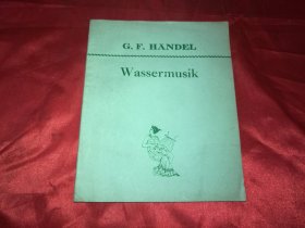 G F HANDEL Wassermusik；水上音乐（乐谱）