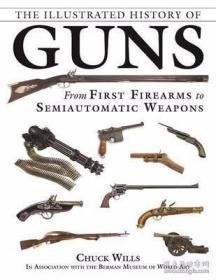 The Illustrated History of Guns: From First Firearms to Semiautomatic Weapons  机械的历史图解