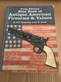 first edition blue book of antique american firearms & values   美国古董枪支与价值蓝皮书第一版