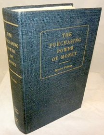 稀缺，经济学家欧文·费雪著《 货币的购买力：其决定因素及其与信贷、利息和危机的关系 》 约1985年出版