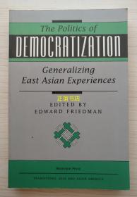 The Politics of DEMOCRATIZATION（Generalizing East Asian Experiences）EDITED BY EDWARD FRIEDMAN（Westview Press TRANSITIONS: ASIA  AND ASIAN AMERICA