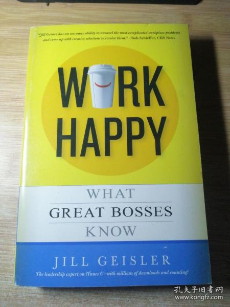 Work Happy: What Great Bosses Know