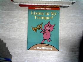 Listen to My Trumpet!：Listen to My Trumpet! 小象小猪系列：听我吹小号 ISBN9781423154044