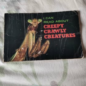 I CAN READ ABOUT CREEPY CRAWLY CREATURES   我能阅读一些令人毛骨悚然的爬行动物