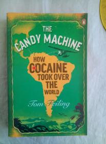 THE CANDY MACHINE：HOW COCAINE TOOK OVER THE WORLD（英文原版）