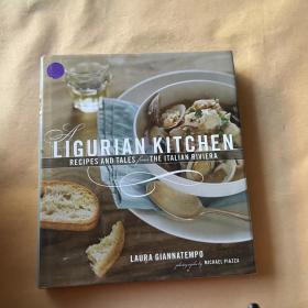 LIGURIAN KITCHEN RECIPES AND TALES THE ITALIAN RIVIERA