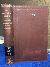 稀缺  ，奥卡万戈河旅行、探索和冒险的故事，十七幅插图和折叠地图，约1861年出版