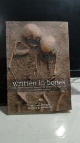 Written in Bones: How Human Remains Unlock the Secrets of the Dead