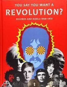 You Say You Want a Revolution?: Records and Rebels 1966-1970