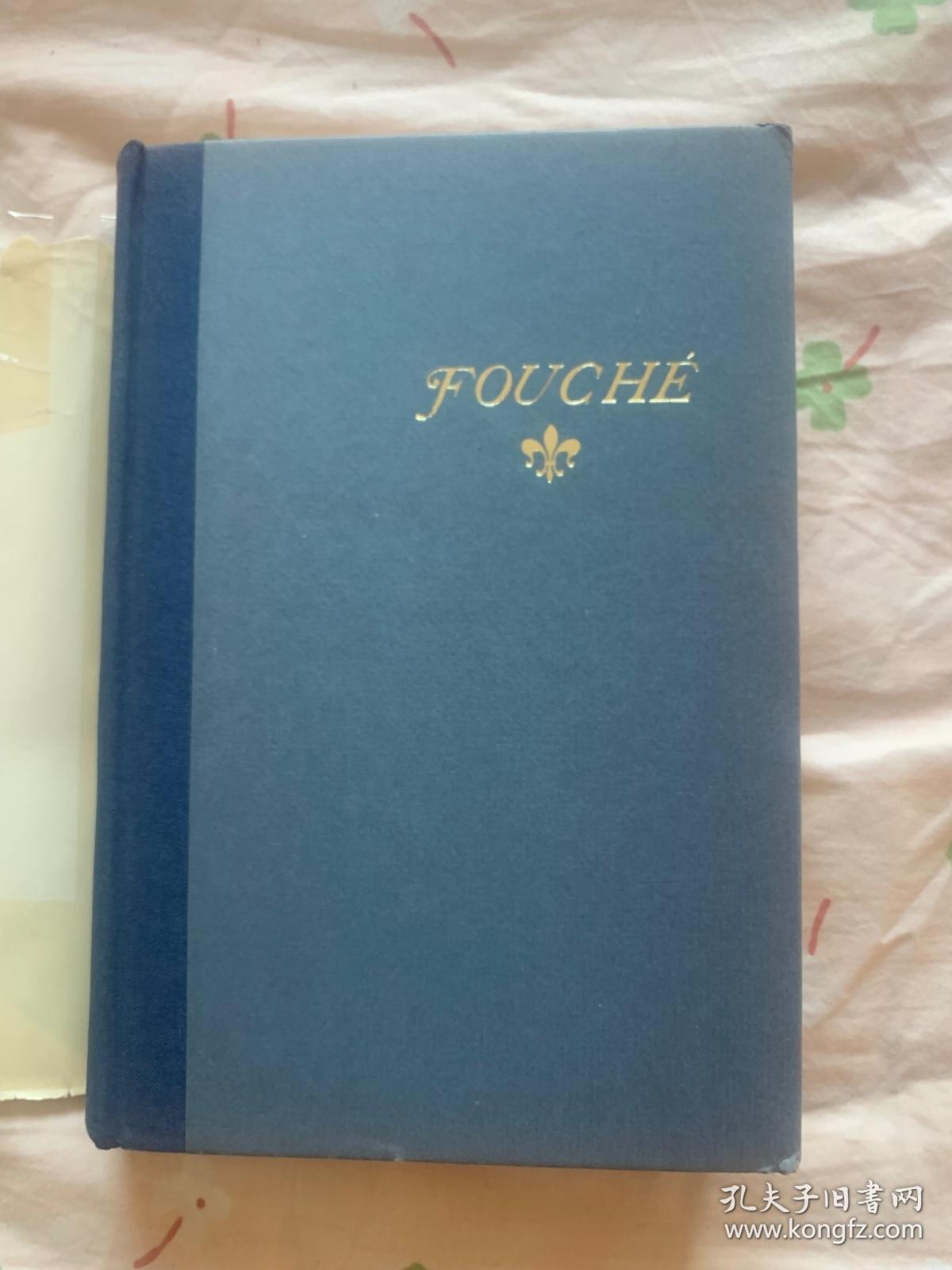 Fouché —— The Unprincipled  Patriot   没有原则的爱国者—— 富歇传    布脊精装  书脊、封面烫银图案  插图毛边本   难得有护封  护封有破损