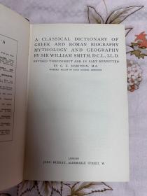 A Classical Dictionary of Greek and Roman Biography Mythology  and Geography 古希腊、罗马传记、神话和地理词典    插图本  布面精装  书脊烫金圕   老版书  1848 年 12 月第一版  1894 年全书重新修订和部分重写的第四版  1925 年第 23 次印刷