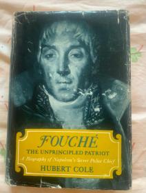 Fouché —— The Unprincipled  Patriot   没有原则的爱国者—— 富歇传    布脊精装  书脊、封面烫银图案  插图毛边本   难得有护封  护封有破损