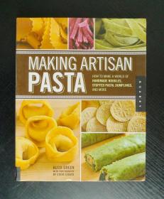 Making Artisan Pasta: How to Make a World of Handmade Noodles, Stuffed Pasta, Dumplings, and More