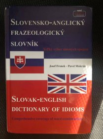 SLOVENSKO-ANGLICKY FRAZEOLOGICKY SLOVNIK SLOVAK-ENGLISH DICTIONARY OF IDIOMS 斯洛伐克英语短语词典