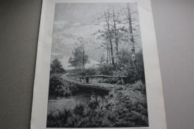 【百元包邮】《经过老旧的木桥》（Die alte Brücke）   1890年木刻版画    尺寸约41*29厘米   （货号501005）
