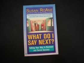 What Do I Say Next?: Talking Your Way to Business and Social Success