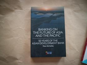 Banking on the Future of Asia and the Pacific: 50 Years of the Asian Development Bank