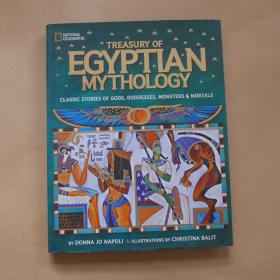 Treasury of Egyptian Mythology: Classic Stories of Gods, Goddesses, Monsters & Mortals (National Geographic Kids) 精装 – 插图版