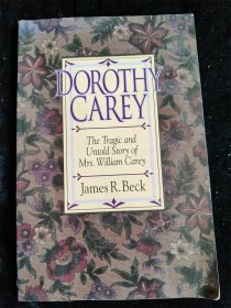 （英文原版）Dorothy Carey: The Tragic and Untold Story of Mrs. William Carey（大32开）