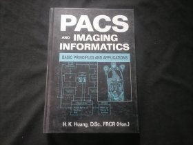 原版英文旧书：PACS与成像信息学的基本原理与应用（16开精装）（2004年）（PACS and Imaging Informatics）