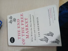 The End of the Free Market: Who Wins the War Between States and Corporations?