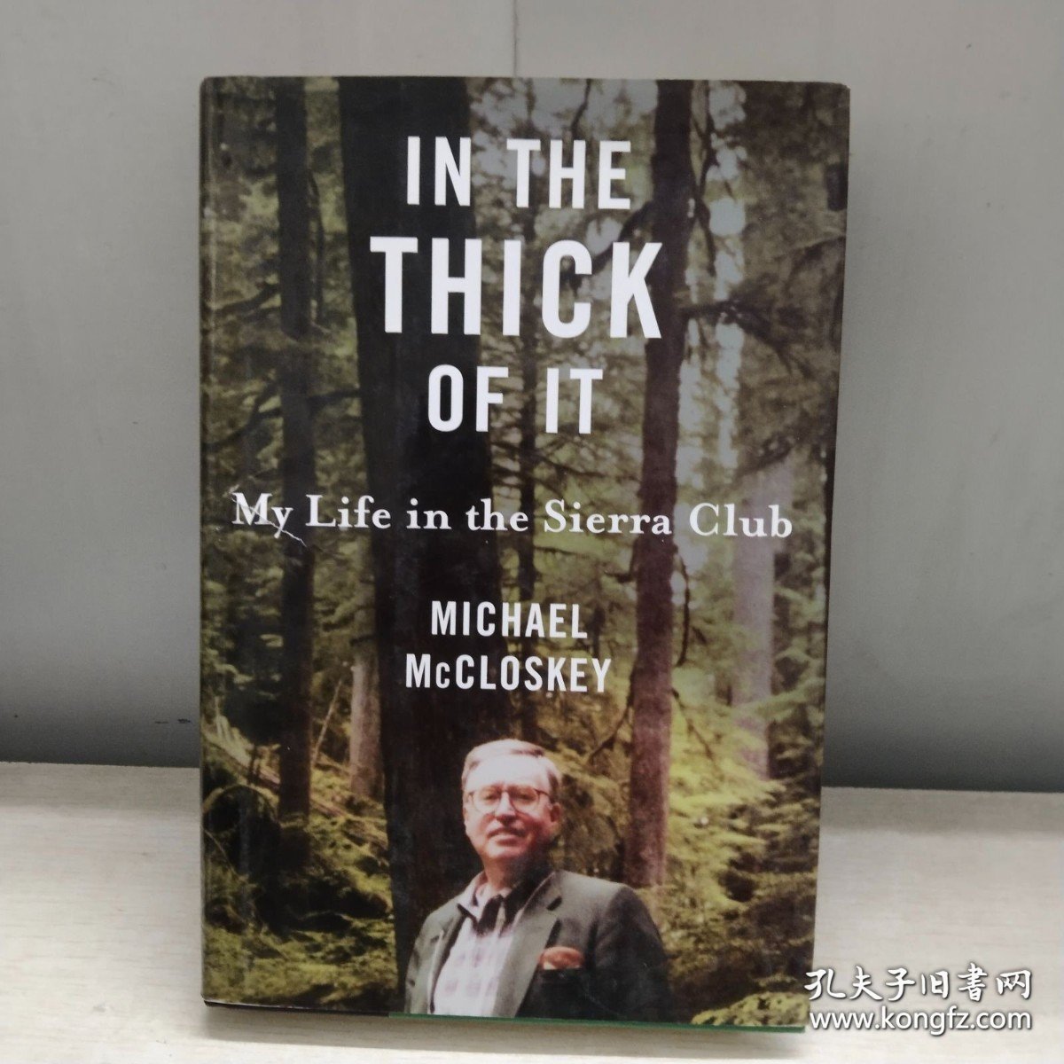 In the Thick of It: My Life in the Sierra Club【精装16开】