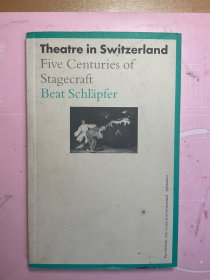 Theatre in Switzerland five centuries of stagecraft 瑞士的剧院 五个世纪的剧院艺术
