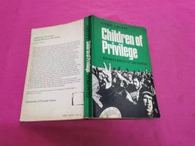 Children of Privilege: Student Revolt in the Sixties （英文原版《天赋特权的孩子们》，六十年代加拿大、美国、西德学生运动研究。1984年一版一印）