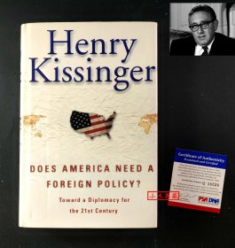 “中国人民的老朋友” 基辛格 亲笔签名英文版《美国的全球战略Does America Need a Foreign Policy》 由三大签名鉴定公司之一PSA/DNA提供鉴定