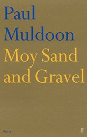 【BOOK LOVERS专享91元】Paul Muldoon 保罗·穆尔顿 Moy Sand and Gravel 英文英语原版