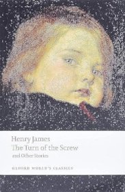 【BOOK LOVERS专享60元】The Turn of the Screw and Other Stories 螺丝在拧紧 Henry James 亨利·詹姆斯 Oxford World's Classics 牛津世界经典 英文英语原版 进阶权威版
