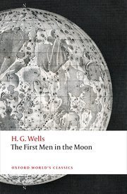 【BOOK LOVERS专享72元】The First Men in the Moon 首先登上月球的人们/登月第一人 H. G. Wells 赫伯特·乔治·威尔斯 Oxford World's Classics 牛津世界经典 英文英语原版 进阶权威版